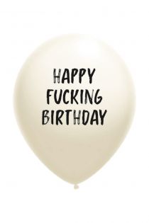 Воздушный шарик белого цвета из латекса с надписью HAPPY FUCKING BIRTHDAY | Sokisahtel