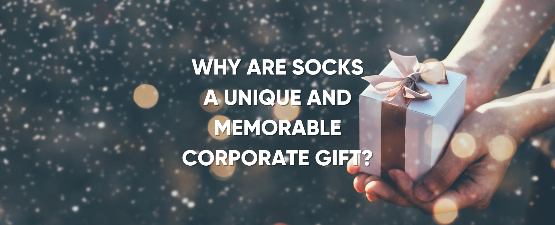 Socks can be designed as a unique and memorable business gift