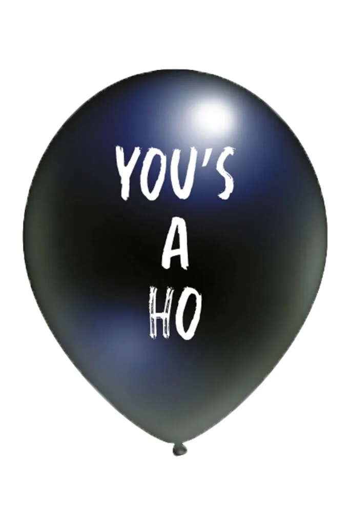 YOU'S A HO õhupall